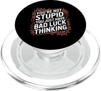You're Not Stupid You Just Have Bad Luck Thinking - PopSockets PopGrip for MagSafe