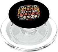 You're Not Stupid You Just Have Bad Luck Thinking |- PopSockets PopGrip for MagSafe