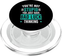 You're Not Stupid You Just Have Bad Luck Thinking PopSockets PopGrip for MagSafe