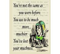 You're Not the Same as You Were Before. You Use to be Much More... Muchier.: You've Lost Your Muchness. Alice in Wonderland Writing Journal