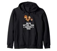 You're Nuttier Than A Squirrel's Turd Funny Nut And Squirrel Zip Hoodie