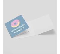 You're Old But You Donut Look It Square Greetings Card (14.8cm x 14.8cm)