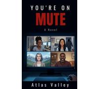 You're On Mute: A Novel
