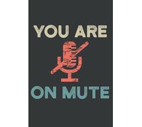 You're on Mute: Funny Coworker Humor Work From Home Lined Journal Notebook
