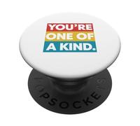 You're One Of A Kind PopSockets Adhesive PopGrip