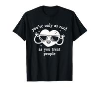 You're Only As Cool As You Treat People Heart Sunglasses T-Shirt
