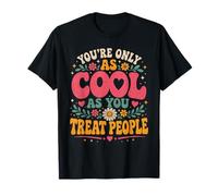 You're Only As Cool As You Treat People Retro Motivation T-Shirt