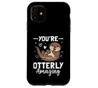 Youre Otterly Amazing Case for iPhone 11