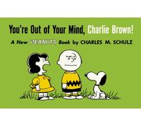 You're Out of Your Mind, Charlie Brown