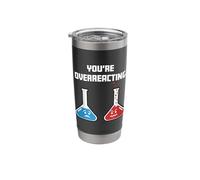 You're Overreacting Funny Science Chemical Flasks Chemistry Stainless Steel Insulated Tumbler