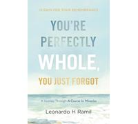 You're Perfectly Whole, You Just Forgot: 12 Days for Your Remembrance