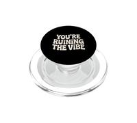 You're Ruining The Vibe Mood Influence - PopSockets PopGrip for MagSafe