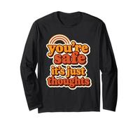 You're Safe It's Just Thoughts Anxiety Quote Long Sleeve T-Shirt