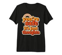 You're Safe It's Just Thoughts Anxiety Quote Premium T-Shirt