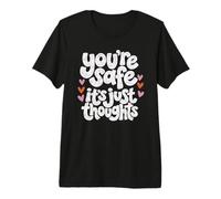 You're Safe It's Just Thoughts Anxiety Quote Premium T-Shirt