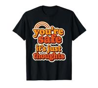 You're Safe It's Just Thoughts Anxiety Quote T-Shirt