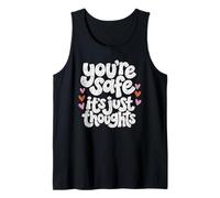 You're Safe It's Just Thoughts Anxiety Quote Tank Top
