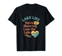 Youre Shore to Love The Lake Life Graphic Novelty T-Shirt