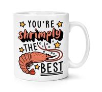 You're Shrimply The Best 10oz Mug Cup