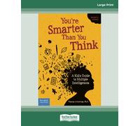 You're Smarter Than You Think: A Kid's Guide to Multiple Intelligences