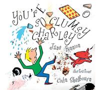 You're So Clumsy Charley: Having Dyspraxia, Dyslexia, ADHD, Asperger's or Autism Does Not Make You Stupid