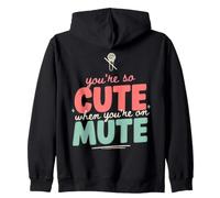 You're So Cute When You're On Mute Zoom Office Humor Zip Hoodie