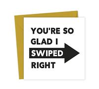 You're so glad I swiped right - Anniversary Card