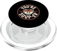 You're Soup-er |- PopSockets PopGrip for MagSafe
