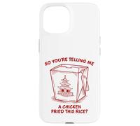 You're Telling Me A Chicken Fried This Rice Funny Food Pun Case for iPhone 15