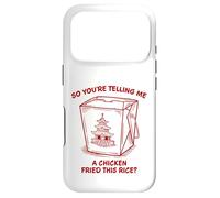 You're Telling Me A Chicken Fried This Rice Funny Food Pun Case for iPhone 17 Pro