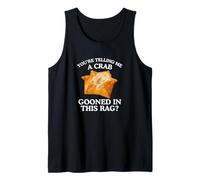 You're Telling Me A Crab Unhinged Adult Meme Funny Raunchy Tank Top