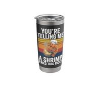 You're Telling Me A Shrimp Fried This Rice Stainless Steel Insulated Tumbler