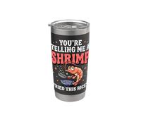 You're Telling Me A Shrimp Fried This Rice Stainless Steel Insulated Tumbler