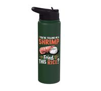 You're Telling Me A Shrimp Fried This Rice Stainless Steel Insulated Water Bottle