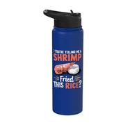 You're Telling Me A Shrimp Fried This Rice Stainless Steel Insulated Water Bottle