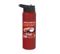 You're Telling Me A Shrimp Fried This Rice Stainless Steel Insulated Water Bottle