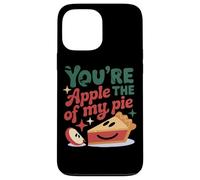 You're The Apple Of My Pie Cute Saying Case for iPhone 13 Pro Max