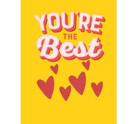 YOU'RE THE BEST: A 150-Page Guided Journal to Celebrate Amazing People