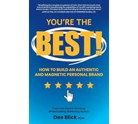 You're the Best!: How To Build an Authentic and Magnetic Personal Brand