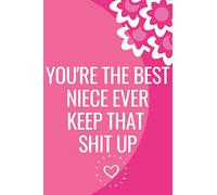 You're The Best Niece Ever Keep That Shit Up: niece gifts from aunt