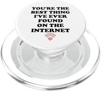 Youre the Best Thing Ive Ever Found on Internet Husband Wife PopSockets PopGrip for MagSafe