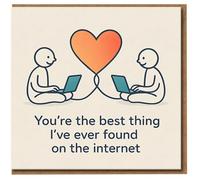 You're the Best Thing I've Ever Found on the Internet Card - Cute Love & Anniversary Greeting Card for Partner, Boyfriend or Girlfriend - Online Dating Romantic