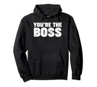 You're the Boss Pullover Hoodie