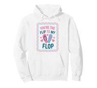 You're The Flip To My Flop Summer Couple Design Pullover Hoodie