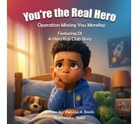 You're the Real Hero: Operation Missing You Monday Featuring DJ A Hero Kids Club Story
