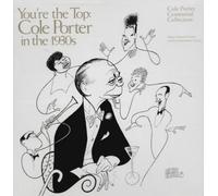 You're The Top: Cole Porter In The 1930s - Cole Porter Centennial Collection by Porter, Cole (1993-11-03)