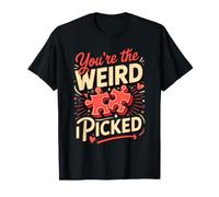 You're The Weird I Picked Couple Partner T-Shirt