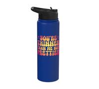 You're Thinner Than Me Not Prettier Stainless Steel Insulated Water Bottle
