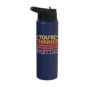 You're Thinner Than Me Not Prettier Stainless Steel Insulated Water Bottle