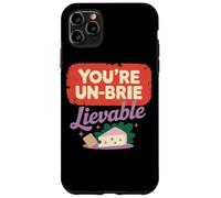 You're Un-Brie-Lievable Cheese Humor Case for iPhone 11 Pro Max